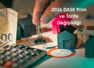 2026 DASK Prim ve Tarife Değişikliği